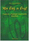 Csiszár Róbert - Ha fáj a fog! (dedikált)