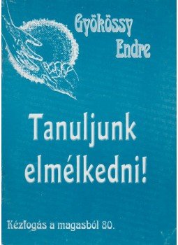 Gyökössy Endre - Tanuljunk elmélkedni!,  0 antikvár könyv