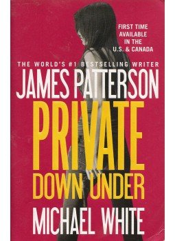 James Patterson, Michael White - Private Down Under James Patterson, Michael White - Private Down Under, New York 2014 antikvár könyv