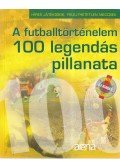 Moncz Attila - A futballtörténelem 100 legendás pillanata
