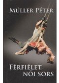 Müller Péter - Férfiélet, női sors