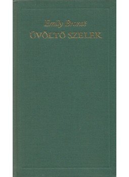 Emily Bronte - Üvöltő szelek (dedikált) Emily Bronte - Üvöltő szelek (dedikált), Budapest 1982 antikvár könyv