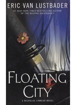 ERIC VAN LUSTBADER - Floating City ERIC VAN LUSTBADER - Floating City, 2015 antikvár könyv