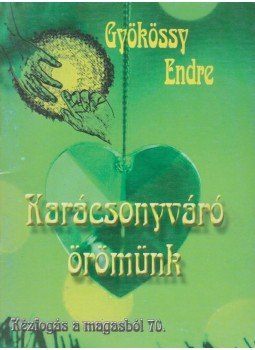 Gyökössy Endre - Karácsonyváró örömünk Gyökössy Endre - Karácsonyváró örömünk, 0 antikvár könyv