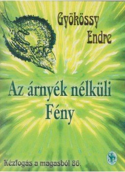 Gyökössy Endre - Az árnyék nélküli Fény, Budapest 0 antikvár könyv