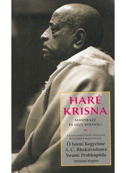 A. C. Bhaktivedanta Swami Prabhupáda - Haré Krisna A. C. Bhaktivedanta Swami Prabhupáda - Haré Krisna, 2017 antikvár könyv