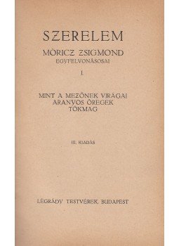 Móricz Zsigmond - Szerelem Móricz Zsigmond - Szerelem, Budapest 0 antikvár könyv