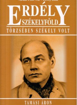 Váradi Péter Pál, Lőwey Lilla - Erdély - Székelyföld: Törzsében székely volt Váradi Péter Pál, Lőwey Lilla - Erdély - Székelyföld: Törzsében székely volt, Veszprém 2010 antikvár könyv