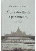 Gálszécsy András - A birkahodálytól a parlamentig - Életinterjú