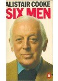 Cooke, Alistair - Six Men