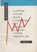 Dr. Erdős Tibor - A gazdasági növekedés tényezői a nyugat-európai tőkés országokban és Japánban a második világháború után