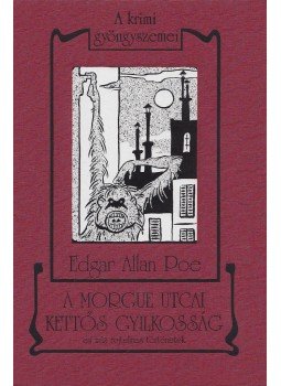 Edgar Allan Poe - A Morgue utcai kettős gyilkosság Edgar Allan Poe - A Morgue utcai kettős gyilkosság, Pécs 2006 antikvár könyv