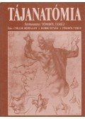 Csillik Bertalan,Kubik István,Tömböl Teréz - Tájanatómia