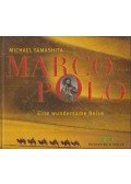 Michael Yamashita - Marco Polo - Eine wundersame Reise