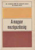 Csizmadia Ernő dr.,Dankovits László,dr. Udvari László - A magyar mezőgazdaság