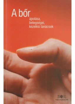 Prof. Dr. Daróczy Judit - A bőr ápolása, betegségei, kezelési tanácsok, Budapest 2006 antikvár könyv