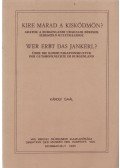 Gaál Károly - Kire marad a kisködmön? / Wer erbst das jankerl?
