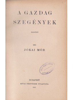 Jókai Mór - A gazdag szegények Jókai Mór - A gazdag szegények, Budapest 1913 antikvár könyv