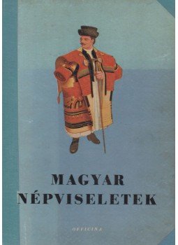Palotay Gertrud - Magyar népviseletek Palotay Gertrud - Magyar népviseletek, Budapest 1938 antikvár könyv