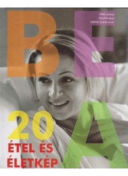 Zsuffa Ákos, Imre Andrea, Hervé-Lóránth Ervin - Bea - 20 étel és életkép Zsuffa Ákos, Imre Andrea, Hervé-Lóránth Ervin - Bea - 20 étel és életkép, Budapest 2005 antikvár könyv