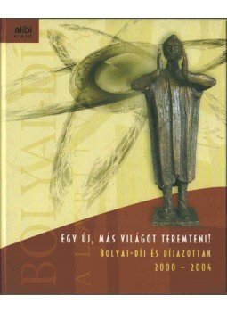 Dürr János - Egy új, más világot teremteni! Dürr János - Egy új, más világot teremteni!, Budapest 2005 antikvár könyv