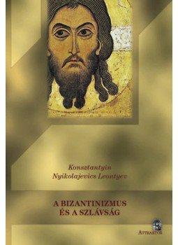 Konsztantyin Nyikolajevics Leontyev - A Bizantizmusés a Szlávság Konsztantyin Nyikolajevics Leontyev - A Bizantizmusés a Szlávság, null 2016 antikvár könyv