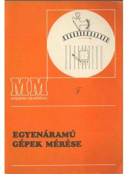 Kapolyi Zoltán - Egyenáramú gépek mérése, Budapest 1992 antikvár könyv