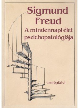 Sigmund Freud - A mindennapi élet pszichopathologiája Sigmund Freud - A mindennapi élet pszichopathologiája, null 1992 antikvár könyv