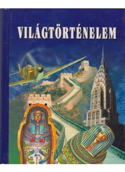 Anne Millard, Patricia Vanags - Világtörténelem Anne Millard, Patricia Vanags - Világtörténelem, 2007 antikvár könyv