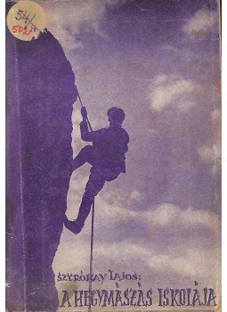 Sztrókay Lajos - A hegymászás iskolája, Budapest 1943 antikvár könyv