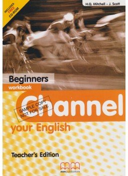 H.Q. Mitchell, J. Scott - Channel your English - Beginners workbook - Teacher's Edition H.Q. Mitchell, J. Scott - Channel your English - Beginners workbook - Teacher's Edition, London 2003 antikvár könyv