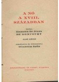 Goncourt, Edmond,Goncourt, Jules - A nő a XVIII. században I-II.