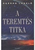 Gazdag László - A teremtés titka