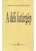 Saint-Exupéry, Antoine de - A déli futárgép