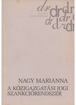 Nagy Marianna - A közigazgatási jogi szankciórendszer (dedikált) Nagy Marianna - A közigazgatási jogi szankciórendszer (dedikált), Budapest 2000 antikvár könyv