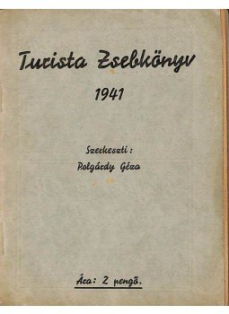 Polgárdy Géza - Turista zsebkönyv 1941 Polgárdy Géza - Turista zsebkönyv 1941, Budapest 1941 antikvár könyv