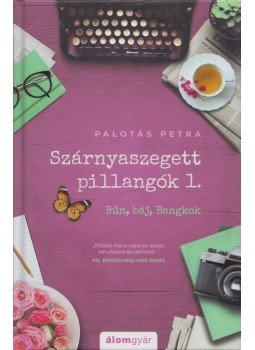 Palotás Petra - Szárnyaszegett pillangók 1. - Bűn, báj, Bangkok, Budapest 2019 antikvár könyv