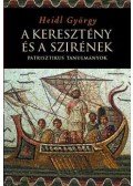 Heidl György - A keresztény és a szirének - Patrisztikus tanulmányok - Patrisztikus tanulmányok