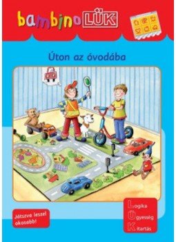 - Úton az óvodába - Biztonságos közlekedéshez - Bambino Lük - Úton az óvodába - Biztonságos közlekedéshez - Bambino Lük, null 2018 antikvár könyv