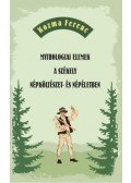 Kozma Ferenc - Mythologiai elemek a székely népköltészet- és népéletben
