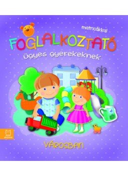 Joanna Kuryjak - Foglalkoztató ügyes gyerekeknek - Városban, null 2019 antikvár könyv