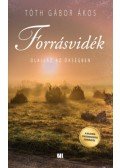 Tóth Gábor Ákos - Forrásvidék - Olajláz az Őrségben