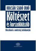 Kulcsár Szabó Ernő - Költészet és korszakküszöb - Klasszikusok a modernség fordulópontján