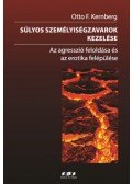 Otto F. Kernberg - Súlyos személyiségzavarok kezelése - Az agresszió feloldása és az erotika felépülése