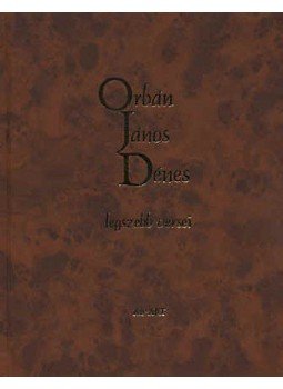 Orbán János Dénes - Orbán János Dénes legszebb versei Orbán János Dénes - Orbán János Dénes legszebb versei, null 2005 antikvár könyv