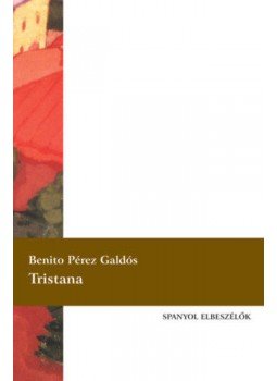 Benito Pérez Galdós - Tristana Benito Pérez Galdós - Tristana, null 2019 antikvár könyv