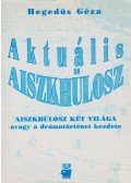 Hegedüs Géza - Aktuális Aiszkhülosz