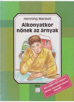 Henning Mankell - Alkonyatkor nőnek az árnyak Henning Mankell - Alkonyatkor nőnek az árnyak, Budapest 2003 antikvár könyv