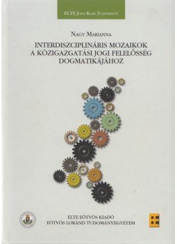 Nagy Mariann - Interdiszciplináris mozaikok a közigazgatási jogi felelősség dogmatikájához (dedikált), Budapest 2010 antikvár könyv