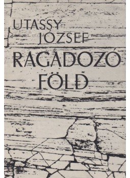 Utassy József - Ragadozó Föld Utassy József - Ragadozó Föld, Budapest 1987 antikvár könyv